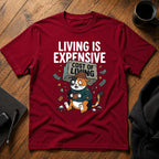 Living is expensive Coffee T-Shirt
