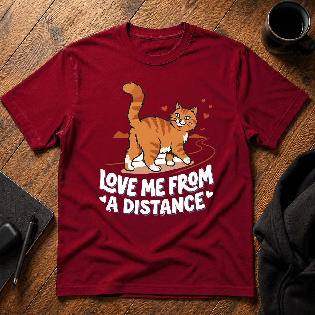 Love me from a distance T-Shirt