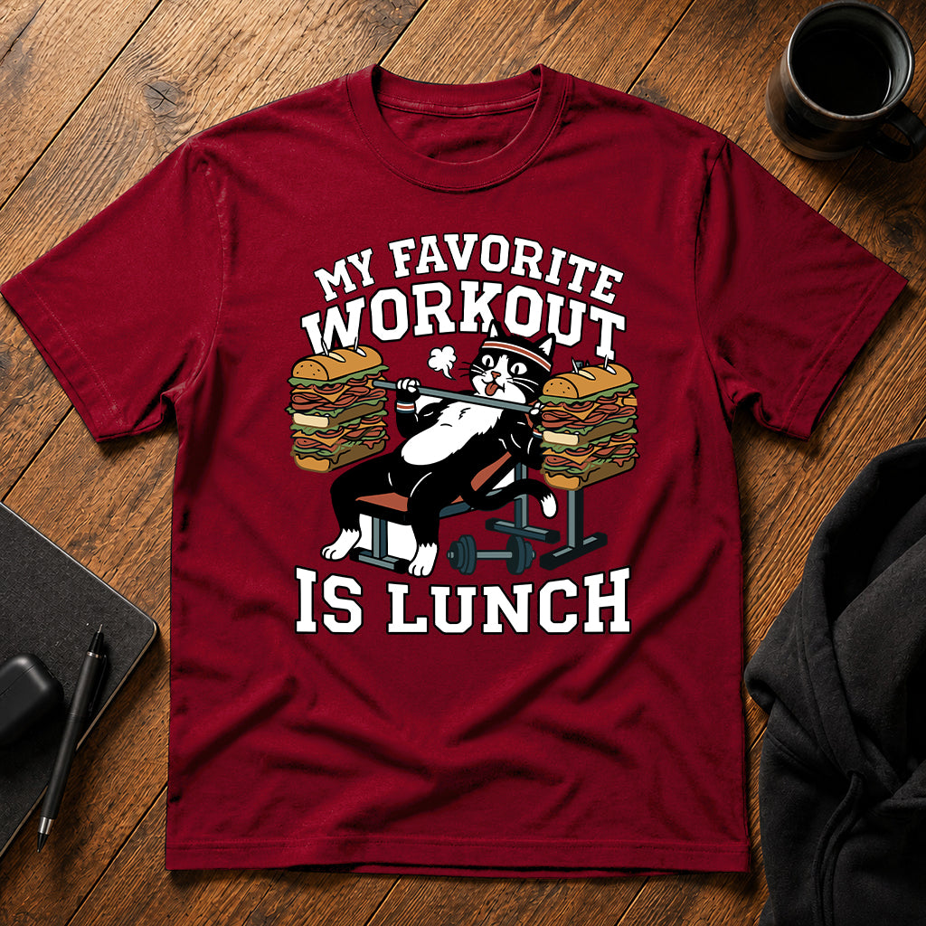 My favorite workout is lunch T-Shirt