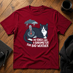 My knees fell bad weather T-Shirt