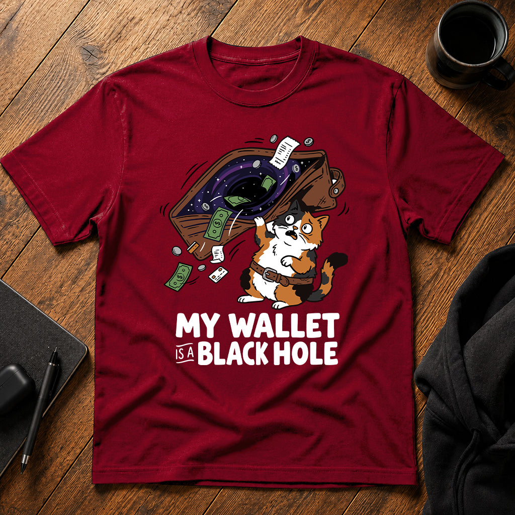 My wallet is a black hole T-Shirt