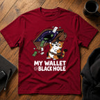 My wallet is a black hole T-Shirt