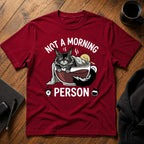 Not a morning person T-Shirt