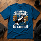 My favorite workout is lunch T-Shirt