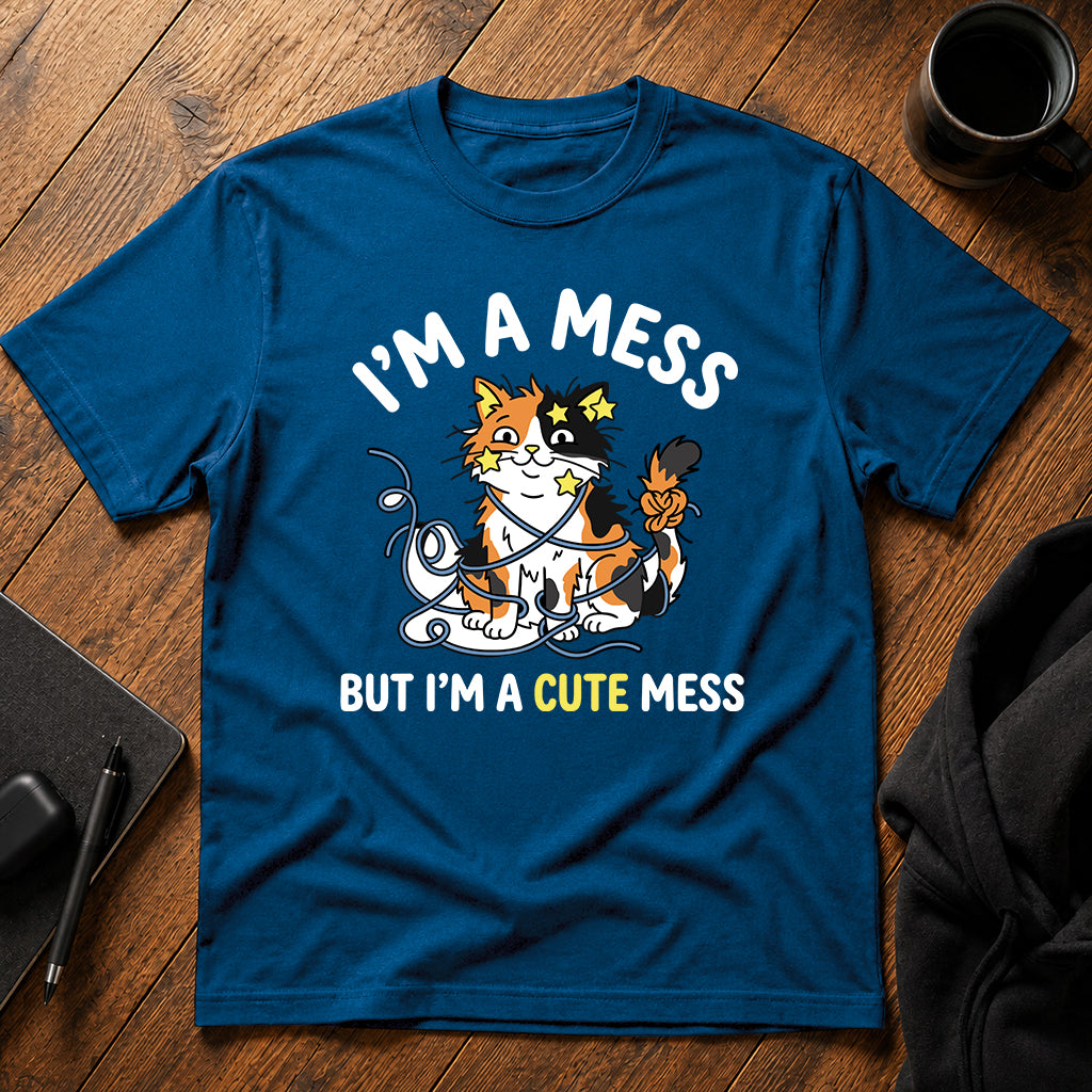 I'm a mess but I'm a cute mess T-Shirt