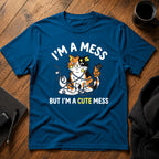 I'm a mess but I'm a cute mess T-Shirt