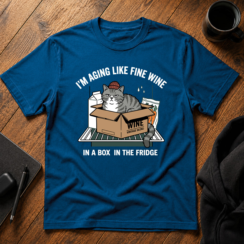 I'm aging like fine wine T-Shirt