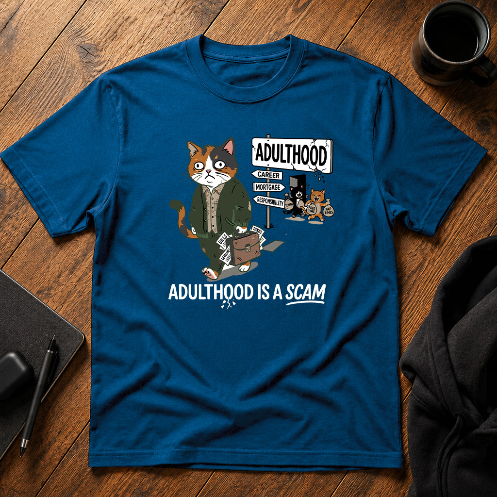 Adulthood is a scam T-Shirt