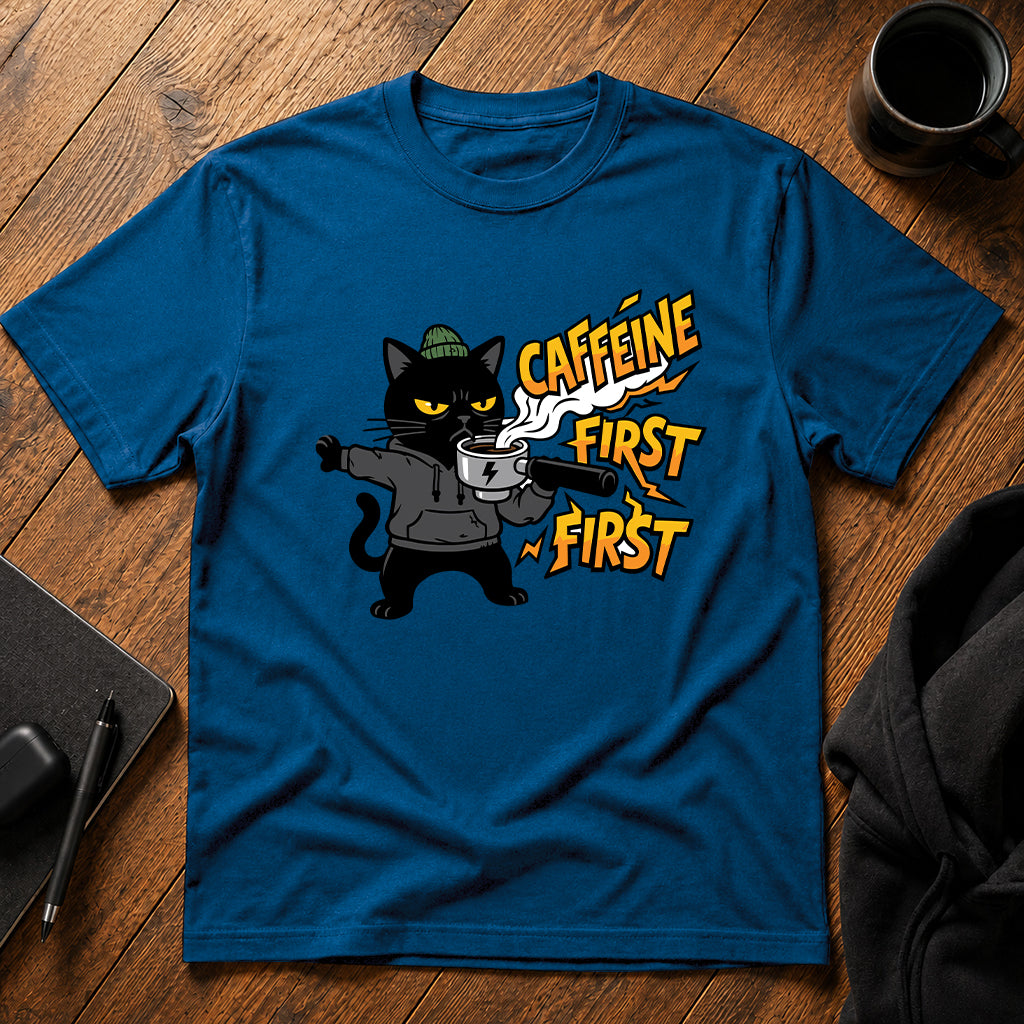 Caffeine first T-Shirt