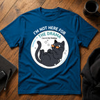 I'm not here for the drama T-Shirt