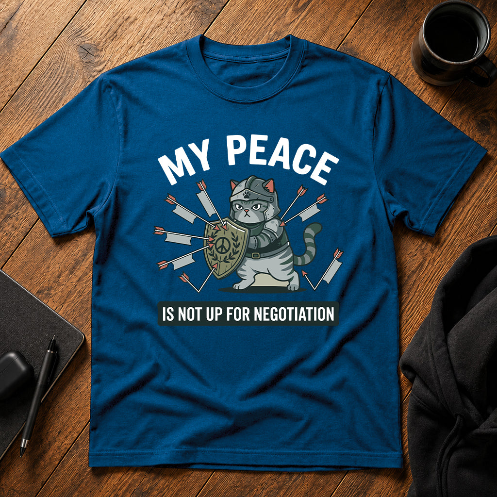My peace is not up for negotiation T-Shirt