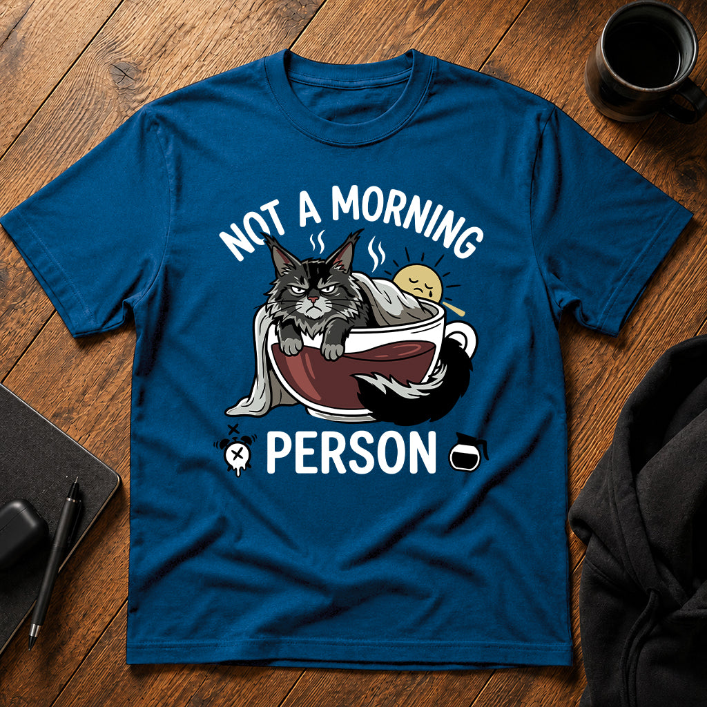 Not a morning person T-Shirt